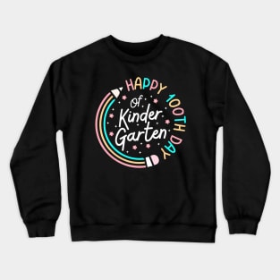 Happy 100Th Day Kindergarten 100 Day Of School Teacher Crewneck Sweatshirt